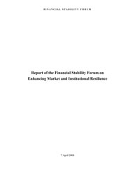 Report of the Financial Stability Forum on Enhancing Market and Institutional Resilience Cover Image